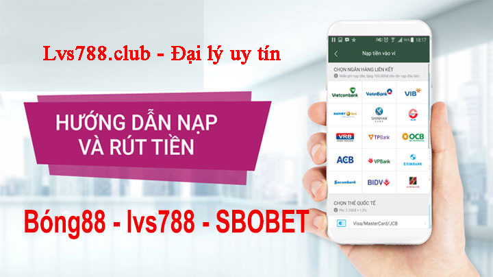 Nạp tiền tài khoản lvs788 nhanh gọn